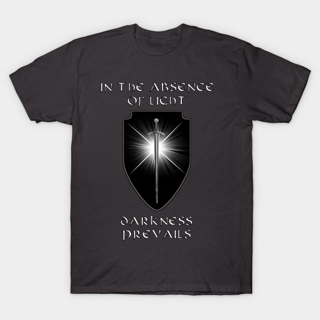 In the absence of light, darkness prevails T-Shirt by MacBain